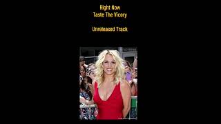 Britney Spears - Right Now Taste The Victory unreleased Song