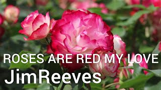 Roses are Red my Love -LYRICS -Jim Reeves