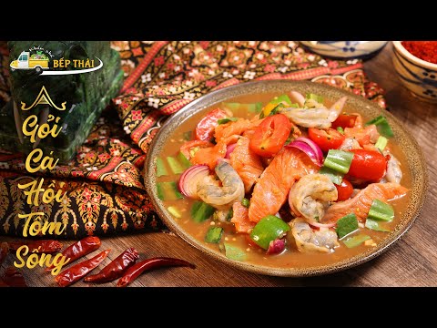 Cách làm Gỏi Cá Hồi Tôm Sống (Sốt thái) ngon mê mẩn bạn nên thử - Khám Phá Bếp Thái