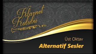Sol Klarnet Eğitimi - Sol Klarnet Alternatif Sesler 2 (Üst Oktav) - Saygın Akbudak