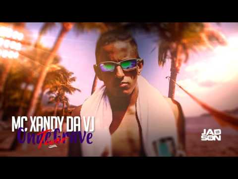 Mc Xandy DA Vj - Onde Tiver Grave ( Dj Jadson SP ) Lançamento 2017