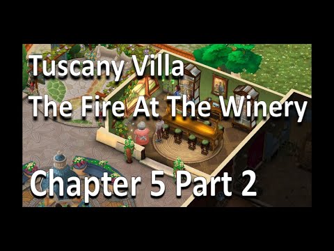 Tuscany Villa Gameplay Walkthrough - Tuscany Villa The Fire At The Winery Chapter 5 Part 2