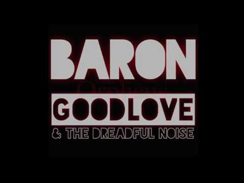 Baron Goodlove & The Dreadful Noise – Orpheus (Lyric Video)