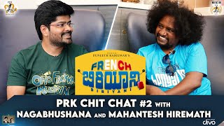 PRK Chit Chat #2 With Nagabhushana and Mahantesh Hiremath | French Biriyani video