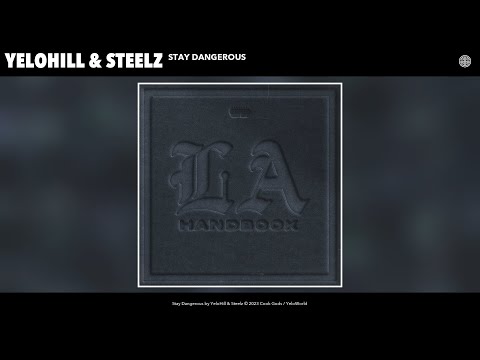 YeloHill & Steelz - Stay Dangerous (Official Audio)