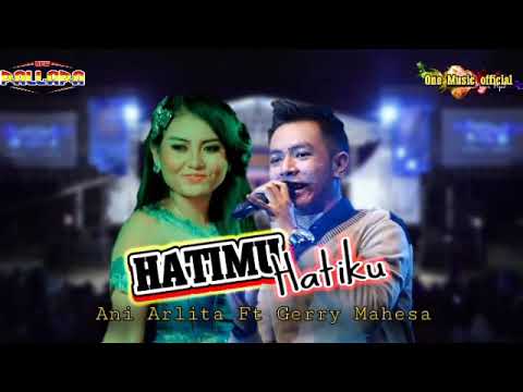 HATIMU HATIKU Gerry Mahesa Ft Ani Arlita NEW PALLAPA REMBANG
