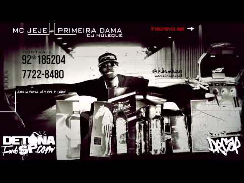 MC Jeje - Primeira Dama (Dj Muleque) Lançamento 2013!