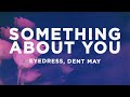 Eyedress Something About You Lyrics She Looks Just Like A Dream The Prettiest Girl I Ve Ever Seen