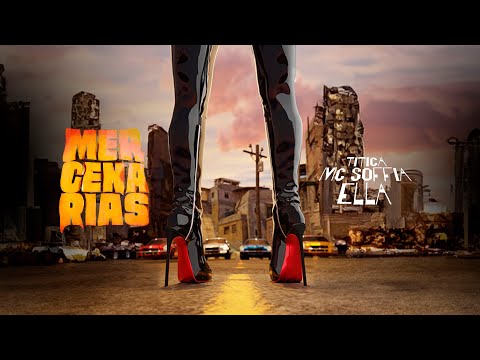 Ella, Mc Soffia & Titica - Mercenárias (Vídeo Oficial)