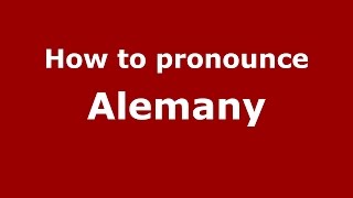 How to pronounce Alemany