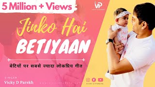 Jinko Hai Betiyaan   Official Song  Vicky D Parekh