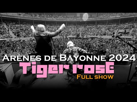 TIGER ROSE - Arènes de Bayonne - July 2024 - Full show