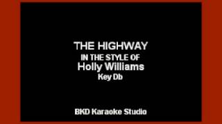 The Highway (In the Style of Holly Willaims) (Karaoke with Lyrics)