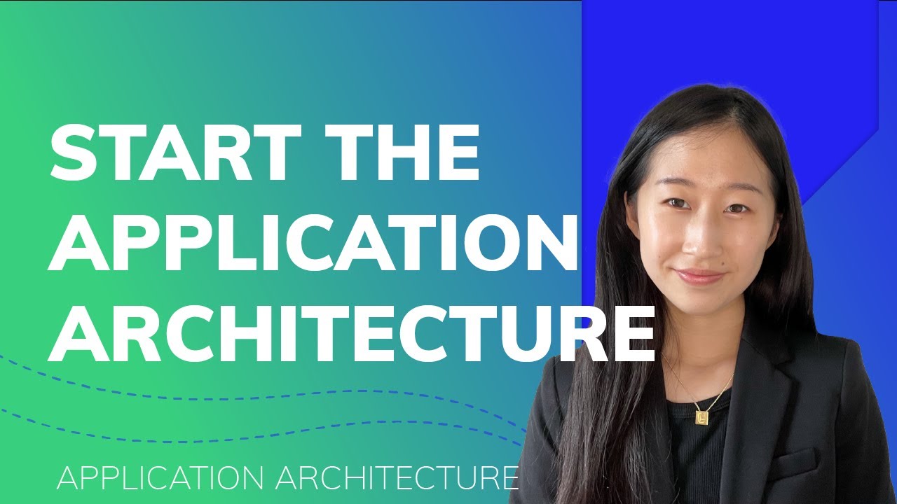 Application Architecture: Starting Your Plan (Video 1/6)