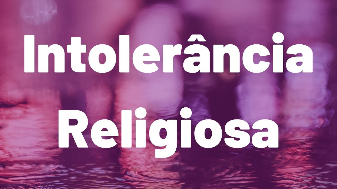O que é intolerância religiosa?