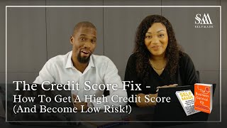 The Credit Score Fix - How To Get A High Credit Score (And Become Low Risk!)