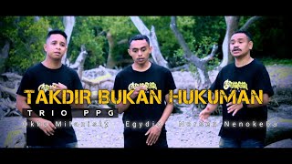Download lagu TAKDIR BUKAN HUKUMAN || DUO KEMBAR || (COVER) TRIO PPG mp3 Download lagu TAKDIR BUKAN HUKUMAN || DUO KEMBAR || (COVER) TRIO PPG mp3