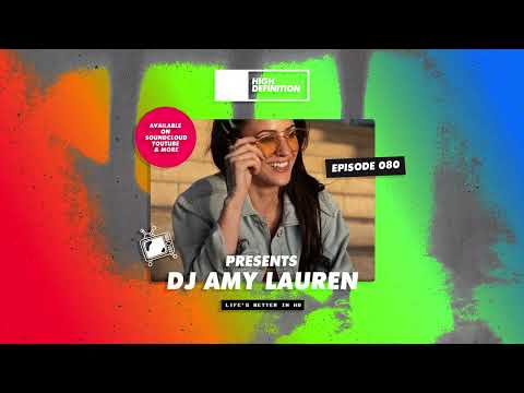 High Definition Presents: Episode 080 Amy Lauren