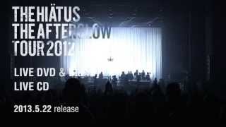 the HIATUS "The Afterglow Tour 2012" Trailer