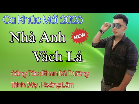 Nhà anh vách lá - Hoàng Lâm