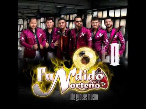 Fundillo Norteño  Me Gustas Mucho