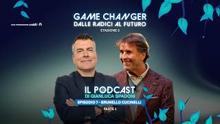 Il profitto è una conseguenza | GAME CHANGER S3 – Brunello Cucinelli – 1/2