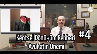 Kentsel Dönüşüm Rehberi #4 Avukatın Önemi