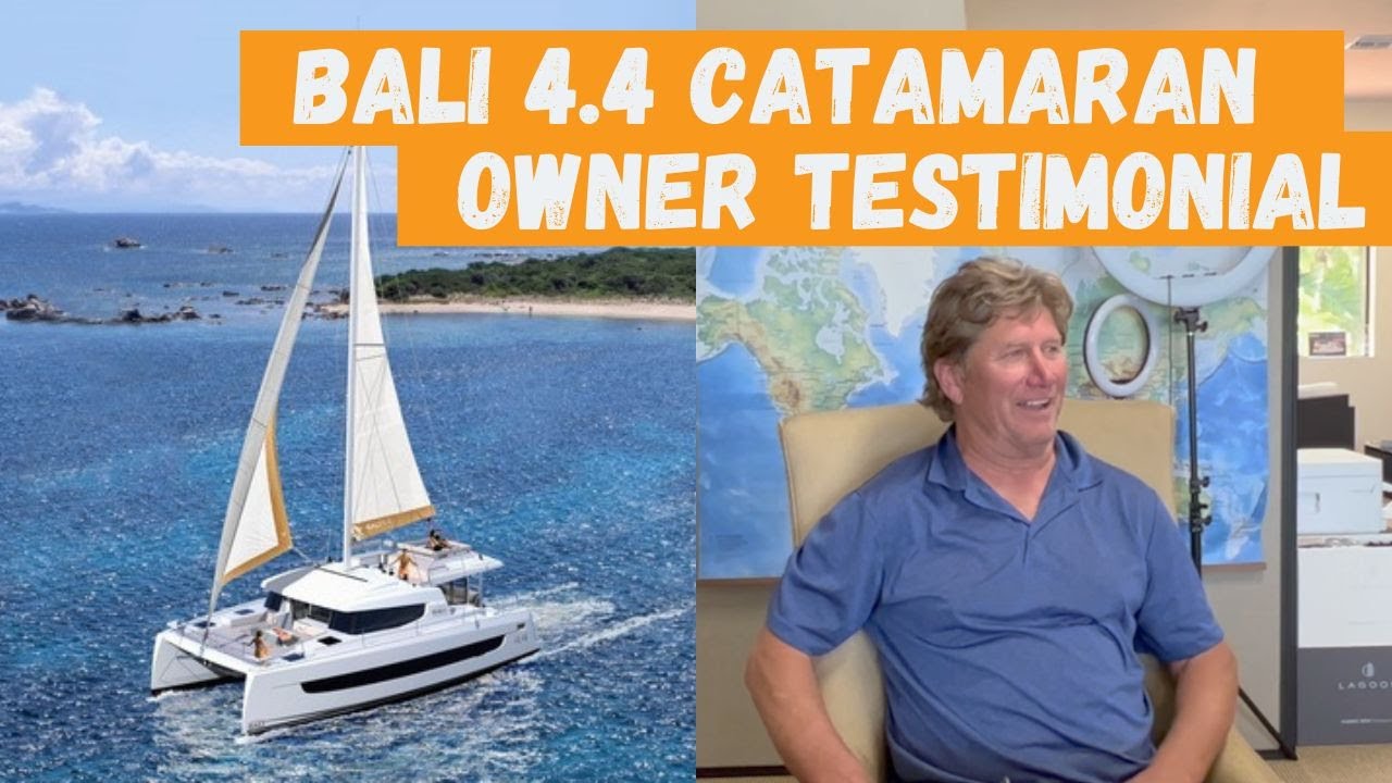 Bali 4.4. Catamaran - Owner Testimonial