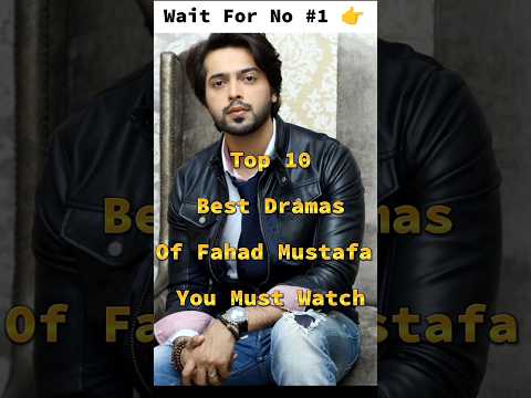 Top 10 Best Dramas Of Fahad Mustafa You Must Watch 🔥 #FahadMustafa #PakistaniDramas
