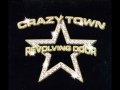 Crazy Town - Revolving Door 
