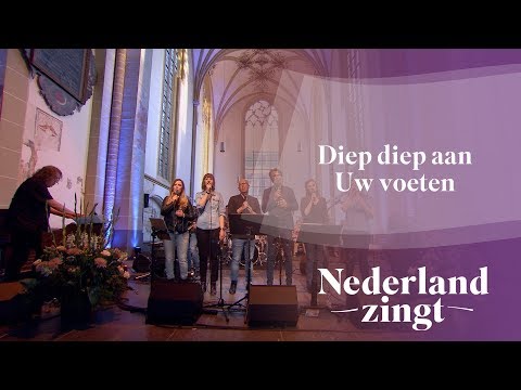 Nederland Zingt: Diep diep aan Uw voeten