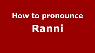 How to pronounce Ranni