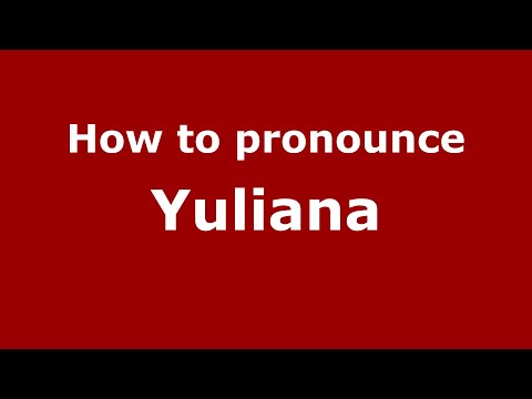How to pronounce Yuliana