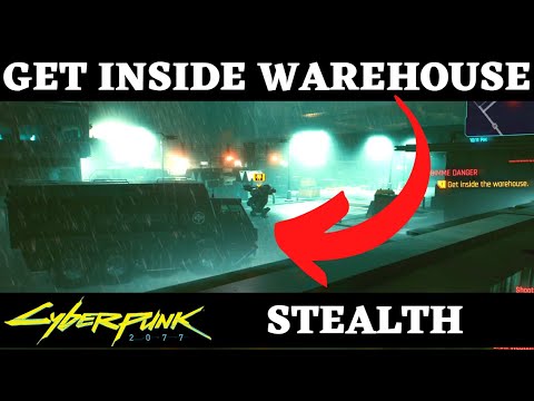 Get inside the warehouse Cyberpunk 2077 Gimme Danger Walkthrough Mission Quest STEALTH GAMEPLAY