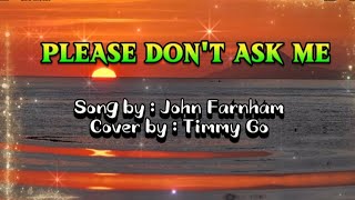 Download lagu TIMMY GO / PLEASE DON'T ASK ME / COVER SONG / LYRICS VIDEO / MUSIC VIDEO mp3 Download lagu TIMMY GO / PLEASE DON'T ASK ME / COVER SONG / LYRICS VIDEO / MUSIC VIDEO mp3