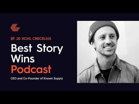 Ep. 20: Kohl Crecelius (CEO and Co-Founder of Known Supply)