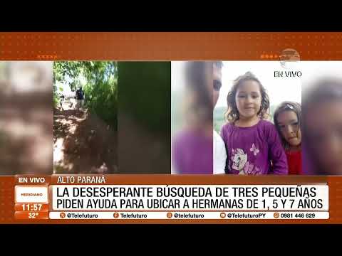 Desesperante búsqueda de tres niñas en Alto Paraná