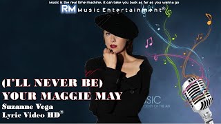 (I'll Never Be) Your Maggie May - Suzanne Vega ®Lyric Video HD