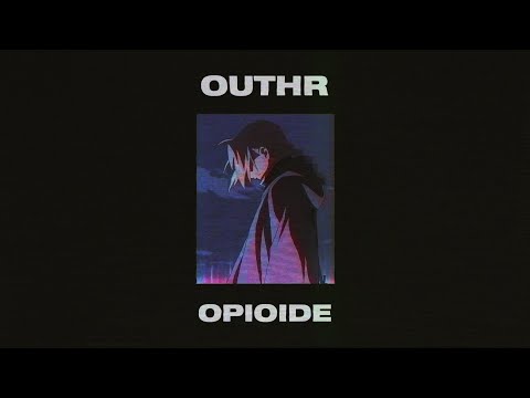 OUTHR - Opioide