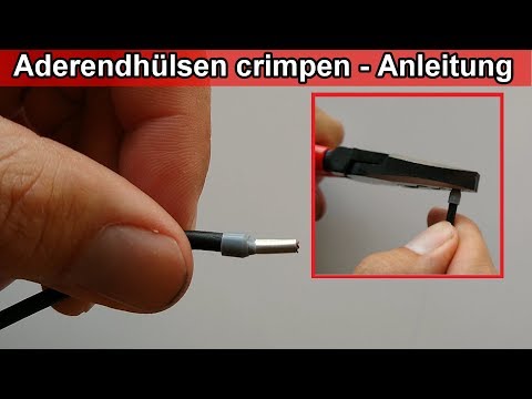 Aderendhülsen crimpen Anleitung / Hülse auf Litze crimpen – Aderendhülse quetschen – pressen