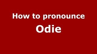 How to pronounce Odie