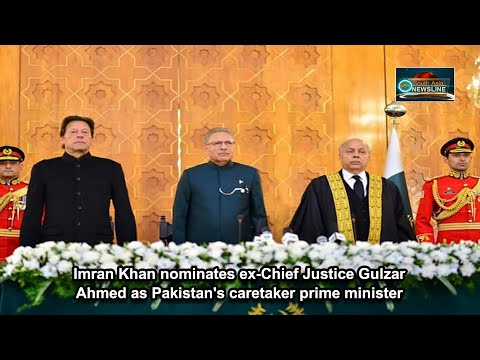 Imran Khan nominates ex Chief Justice Gulzar Ahmed as Pakistan's caretaker prime minister
