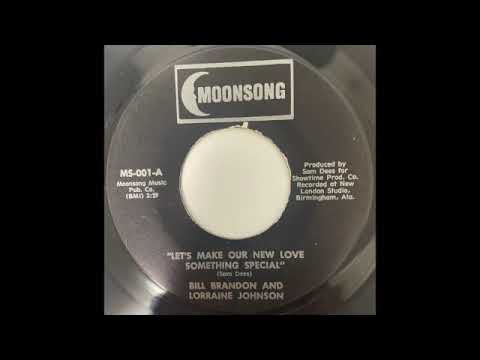 Bill Brandon & Lorraine Johnson - Let's Make Our New Love Something