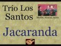 Trío Los Santos:  Jacaranda  -  (letra y acordes)