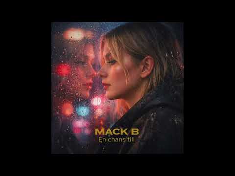 Mack B – En chans till (Swedish R&B / Neo-Soul)