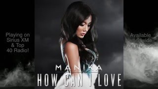Manika — How Can I Love (official audio)