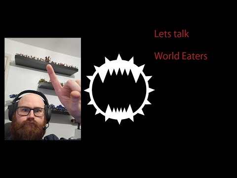 Warhammer 40k World Eaters - Why do I play them?