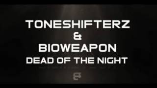 Toneshifterz & Bioweapon - Dead of the Night - Fusion 099