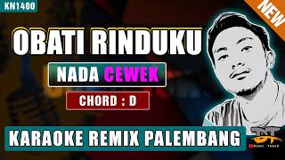 Download lagu OBATI RINDUKU (NADA WANITA) KARAOKE REMIX PALEMBANG mp3