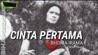 Download lagu RHOMA IRAMA _ CINTA PERTAMA ' lirik ' mp3 Download lagu RHOMA IRAMA _ CINTA PERTAMA ' lirik ' mp3